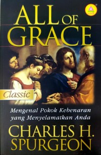 Image of All of Grace: Mengenal Pokok Kebenaran yang Menyelamatkan Anda