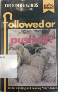 Image of Followed Or Pushed?; Understanding and Leanding Your Church