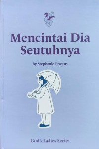Image of Mencintai Dia Seutuhnya : God's Ladies Series