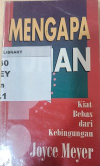 Image of Mengapa Tuhan?: Kiat Bebas dari Kebingungan