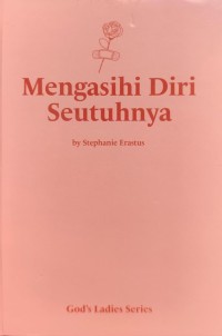 Image of Mengasihi Diri Seutuhnya : God's Ladies Series