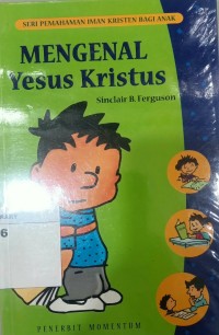 Image of Mengenal Yesus Kristus; Seri Pemahaman Iman Kristen Bagi Anak