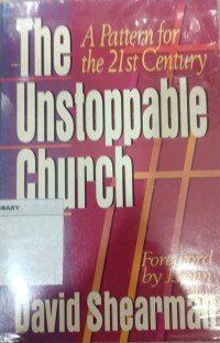 Image of The Unstoppable Church; A Pattern For The 21st Century