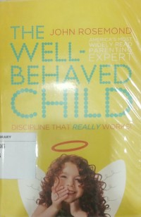 Image of The Well Behaved Child; Discipline That Really Works