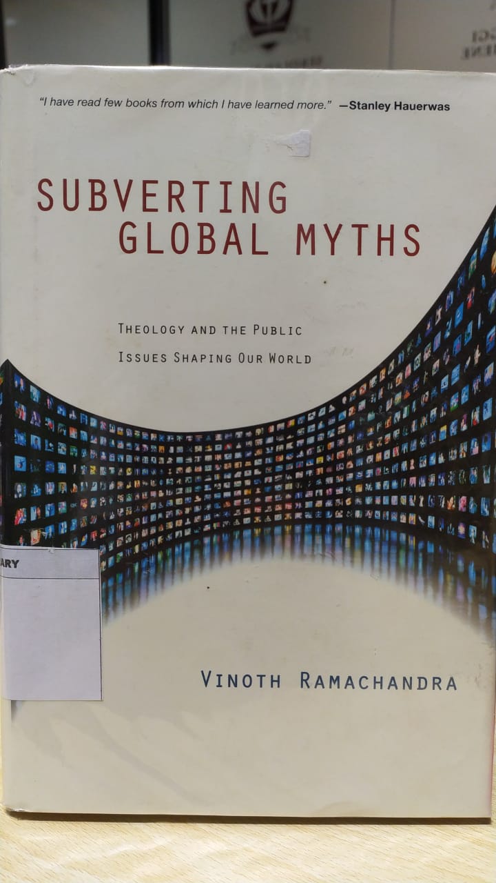 Subverting Global Myths; Theology and The Public Issues Shaping Our Wold