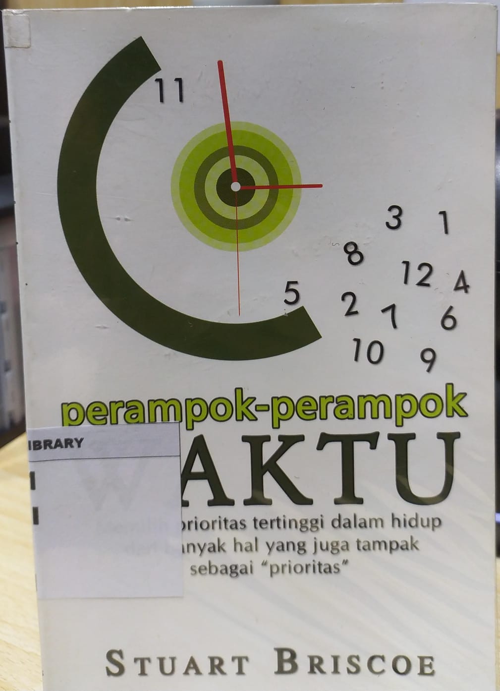 Perampok-Perampok Waktu; Memilih Prioritas Tertinggi dalan Hidup Dari Banyak Hal yang Juga Tampak Sebagai 