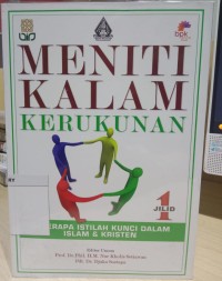 Image of Meniti Kalam Kerukunan ; Beberapa Istilah Kunci Dalam Islam & Kristen Jilid 1