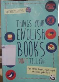 Things Your English Books Don't Tell You