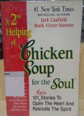 A 2nd Helping of Chicken Soup For The Soul; 86 Kisah Untuk Membuka Hati dan Mengobarkan Semangat Kembali