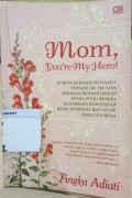 Mom Youre My Hero