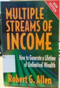 Multiple Streams Of Income; How to Generate a Lifetime of Unlimited Wealth