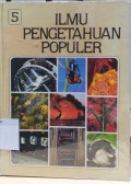 Ilmu Pengetahuan Populer Jilid 5