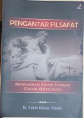 Pengantar Filsafat: Menemukan Esensi Filsafat dalam Berteologi