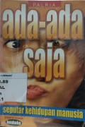 Ada-Ada Saja: Seputar Kehidupan Manusia
