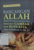 Rancangan Allah Menciptakan Manusia Menurut Gambar dan Rupa Kita dalam Kejadian 1:26-27