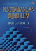 Pengembangan Kurikulum: Teori dan praktek