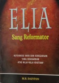 Elia: Sang Reformator= Reformasi Iman dan Kenegaraan yang Didasarkan atas Nilai-Nilai Kristiani