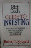 Rich Dad's Guide To Investing: Model Investasi Orang Kaya yang Tidak Dilakukan Orang Miskin dan Kelas Menengah