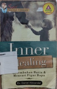 Image of Inner Healing: Kesembuhan Batin dan mencari Figur Bapa