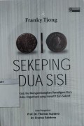 Sekeping Dua Sisi: Kiat-Kiat Jitu Mengembangkan Paradigma Baru Perilaku Organisasi yang Inovatif dan Solutif