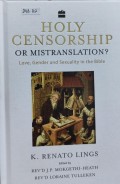 Holy Censorship: or Mistranslation? = Love, gender and Sexuality in the Bible