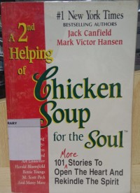 A 2nd Helping of Chicken Soup For The Soul; 86 Kisah Untuk Membuka Hati dan Mengobarkan Semangat Kembali Image of A 2nd Helping of Chicken Soup For The Soul; 86 Kisah Untuk Membuka Hati dan Mengobarkan Semangat Kembali